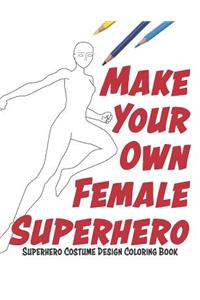 Make Your Own Female Superhero