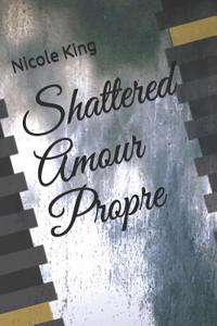 Shattered Amour Propre