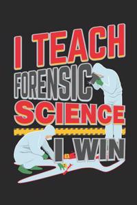 I Teach Forensic Science I Win