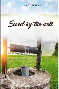 Saved by the Well