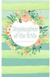 Stepdaughter of the Bride Journal Notebook