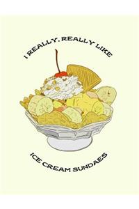 I Really, Really Like Ice Cream Sundaes
