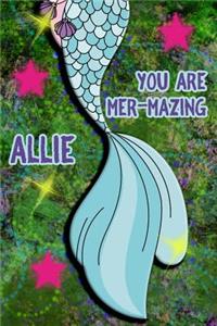 You Are Mer-Mazing Allie