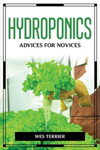 Hydroponics Advices for Novices