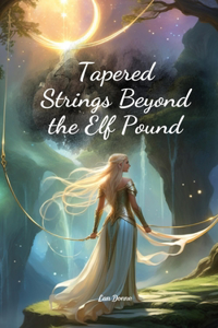 Tapered Strings Beyond the Elf Pound