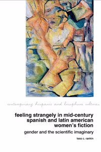 Feeling Strangely in Mid-Century Spanish and Latin American Women's Fiction