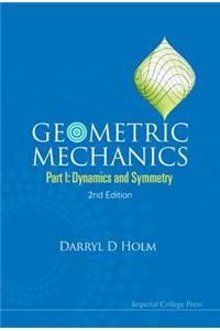 Geometric Mechanics - Part I: Dynamics and Symmetry (2nd Edition)