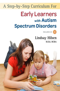 Step-By-Step Curriculum for Early Learners with Autism Spectrum Disorders