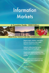Information Markets A Complete Guide - 2020 Edition