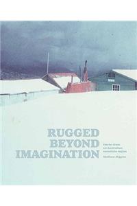 Rugged Beyond Imagination