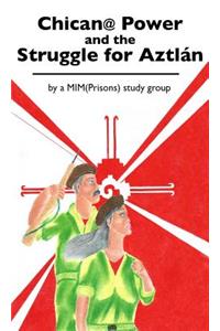 Chican@ Power and the Struggle for Aztlan