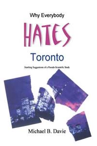 Why Everybody Hates Toronto