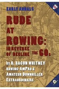 Rude at Rowing: In Reverse of Decline