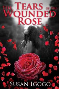 Tears of the Wounded Rose