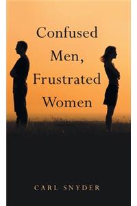 Confused Men, Frustrated Women