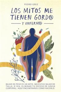 METODO GREZ - Los Mitos Me Tienen Gord@ y Enferm@
