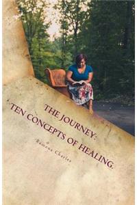 The Journey: Ten Concepts of Healing