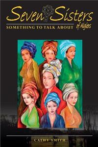 Seven Sisters of Algiers: Something To Talk About