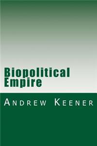 Biopolitical Empire