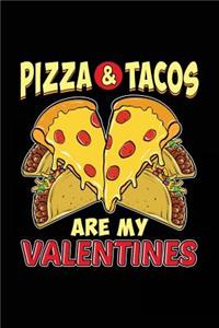 Pizza & Tacos Are My Valentines