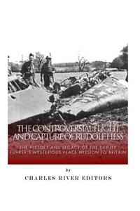 The Controversial Flight and Capture of Rudolf Hess