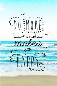 Do More of What Makes You Happy