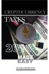 Cryptocurrency Taxes 2018: Made Easy