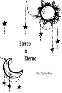 Etéreo & Eterno
