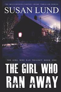 Girl Who Ran Away: The McClintock-Carter Crime Thriller Series