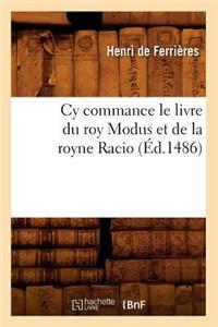 Cy Commance Le Livre Du Roy Modus Et de la Royne Racio, (Éd.1486)