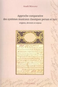 Approche Comparative Des Systemes Musicaux Classiques Persan Et Turc