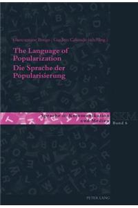 Language of Popularization- Die Sprache der Popularisierung: Theoretical and Descriptive Models- Theoretische und deskriptive Modelle