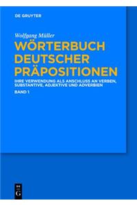 Worterbuch Deutscher Prapositionen: Die Verwendung ALS Anschluss an Verben, Substantive, Adjektive Und Adverbien