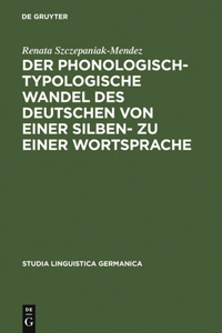 Der Phonologisch-Typologische Wandel Des Deutschen Von Einer Silben- Zu Einer Wortsprache