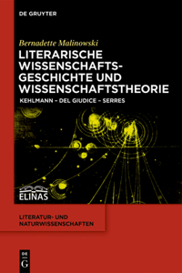 Literarische Wissenschaftsgeschichte Und Wissenschaftstheorie