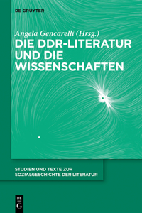 Die Ddr-Literatur Und Die Wissenschaften