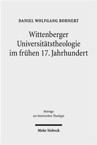 Wittenberger Universitatstheologie Im Fruhen 17. Jahrhundert