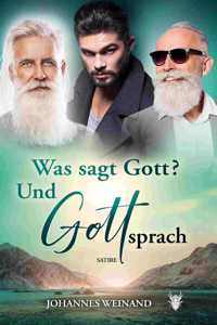 Was sagte Gott? Und Gott sprach.