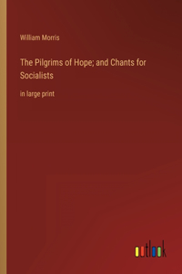 Pilgrims of Hope; and Chants for Socialists