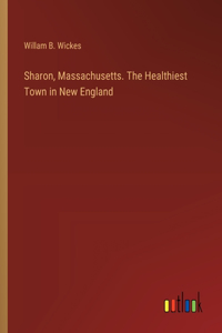 Sharon, Massachusetts. The Healthiest Town in New England