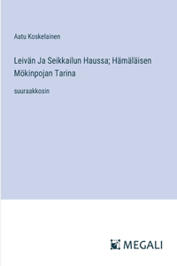 Leivän Ja Seikkailun Haussa; Hämäläisen Mökinpojan Tarina