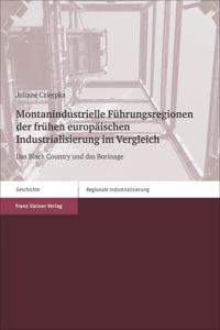 Montanindustrielle Fuhrungsregionen Der Fruhen Europaischen Industrialisierung Im Vergleich