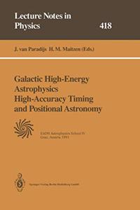 Galactic High-Energy Astrophysics, High-Accuracy Timing and Positional Astronomy