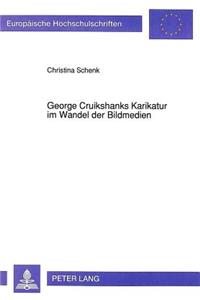 George Cruikshanks Karikatur Im Wandel Der Bildmedien
