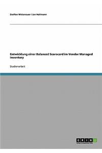 Entwicklung einer Balanced Scorecard im Vendor Managed Inventory