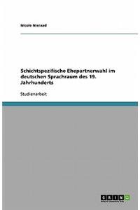 Schichtspezifische Ehepartnerwahl im deutschen Sprachraum des 19. Jahrhunderts
