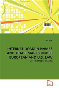 Internet Domain Names and Trade Marks Under European and U.S. Law