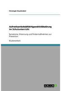 Aufmerksamkeitsdefizit-Hyperaktivitätsstörung im Schulunterricht