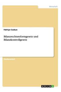 Bilanzrechtsreformgesetz und Bilanzkontrollgesetz