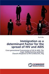 Immigration as a determinant Factor for the spread of HIV and AIDS